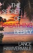 The Secret of Breathing Deeply