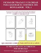 Los mejores libros para niños de 2 años (Fichas de trazar y colorear para mejorar el control del rotulador - Vol 1)