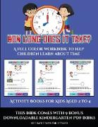 Activity Books for Kids Aged 2 to 4 (How long does it take?): A full color workbook to help children learn about time