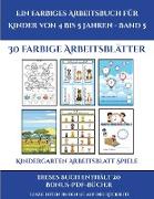 Kindergarten Arbeitsblatt Spiele (Ein farbiges Arbeitsbuch für Kinder von 4 bis 5 Jahren - Band 6): 30 farbige Arbeitsblätter. Der Preis dieses Buches