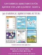 Vorschulisches Lernen (Ein farbiges Arbeitsbuch für Kinder von 4 bis 5 Jahren - Band 4): 30 farbige Arbeitsblätter. Der Preis dieses Buches beinhaltet