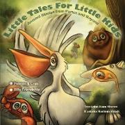 The Pelican & the Crab and Silly Friendship: Little Tales for Little Kids: Ancient Stories from Persia and Beyond