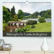 Südenglische Landschaftsgärten(Premium, hochwertiger DIN A2 Wandkalender 2020, Kunstdruck in Hochglanz)