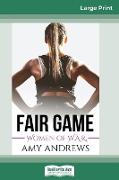 Fair Game (16pt Large Print Edition)