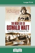 The High Life of Oswald Watt