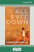 All Fall Down (16pt Large Print Edition)