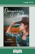 Dangerous Echoes (16pt Large Print Edition)