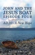 John and the Jesus Boat Episode Four: AD 30 - A New Hope
