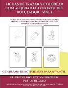 Cuaderno de actividades para infantil (Fichas de trazar y colorear para mejorar el control del rotulador - Vol 4)