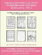 Activity Sheets for 4 Year Olds (A black and white activity workbook for children aged 4 to 5 - Vol 3): This book contains 50 black and white activity