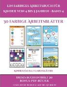 Kinder Hausaufgabenblätter (Ein farbiges Arbeitsbuch für Kinder von 4 bis 5 Jahren - Band 4): 30 farbige Arbeitsblätter. Der Preis dieses Buches beinh