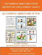 Ausdruckbare Kindergarten-Arbeitsblätter (Ein farbiges Arbeitsbuch für Kinder von 4 bis 5 Jahren - Band 7): 30 farbige Arbeitsblätter. Der Preis diese