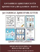 Lernbücher für 5-Jährige (Ein farbiges Arbeitsbuch für Kinder von 4 bis 5 Jahren - Band 9): 30 farbige Arbeitsblätter. Der Preis dieses Buches beinhal