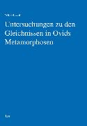 Untersuchungen zu den Gleichnissen in Ovids Metamorphosen