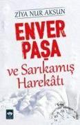 Enver Pasa ve Sarikamis Harekati