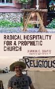 Radical Hospitality for a Prophetic Church