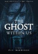 The Ghost Within Us