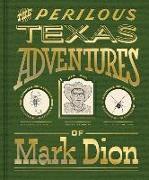 The Perilous Texas Adventures of Mark Dion