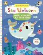 My Magical Sea Unicorn Sparkly Sticker Activity Book