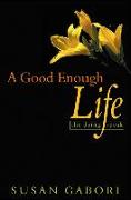 A Good Enough Life