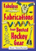 Fabulous Fabrications from Busted Hockey Gear