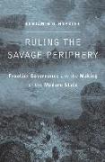 Ruling the Savage Periphery