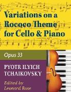 Tchaikovsky Pyotr Ilyich Variations on a Rococo Theme Op 33 For Cello and Piano by Leonard Rose