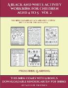 Preschool Learning (A black and white activity workbook for children aged 4 to 5 - Vol 2): This book contains 50 black and white activity sheets for c