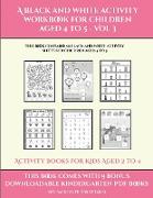 Activity Books for Kids Aged 2 to 4 (A black and white activity workbook for children aged 4 to 5 - Vol 3): This book contains 50 black and white acti