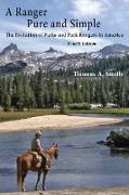 A Ranger Pure and Simple. The Evolution of Parks and Park Rangers in America: Fourth Edition