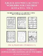 Pre K Printable Worksheets (A black and white activity workbook for children aged 4 to 5 - Vol 3): This book contains 50 black and white activity shee