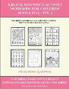 Preschool Learning (A black and white activity workbook for children aged 4 to 5 - Vol 3): This book contains 50 black and white activity sheets for c