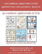 Kinder Hausaufgabenblätter (Ein farbiges Arbeitsbuch für Kinder von 4 bis 5 Jahren - Band 10): 30 farbige Arbeitsblätter. Der Preis dieses Buches bein