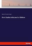 Short Studies in Botany for Children