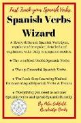 Spanish Verbs Wizard: Everything you need to conquer Spanish verbs and speak Spanish fluently