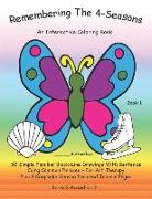 Remembering the 4-Seasons - Book 1: Interactive Coloring and Activity Book for People with Dementia, Alzheimer's, Stroke, Brain Injury and Other Cogni