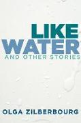 Like Water and Other Stories