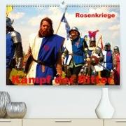 Kampf der Ritter - Rosenkriege(Premium, hochwertiger DIN A2 Wandkalender 2020, Kunstdruck in Hochglanz)