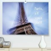 Paris, s'il vous plaît!(Premium, hochwertiger DIN A2 Wandkalender 2020, Kunstdruck in Hochglanz)
