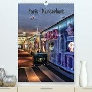 Paris - Kunterbunt(Premium, hochwertiger DIN A2 Wandkalender 2020, Kunstdruck in Hochglanz)