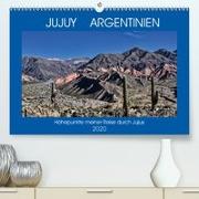 JUJUY ARGENTINIEN(Premium, hochwertiger DIN A2 Wandkalender 2020, Kunstdruck in Hochglanz)