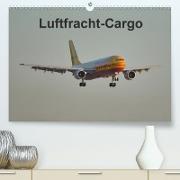 Luftfracht-Cargo(Premium, hochwertiger DIN A2 Wandkalender 2020, Kunstdruck in Hochglanz)