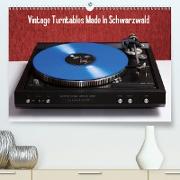 Vintage Turntables Made In Schwarzwald(Premium, hochwertiger DIN A2 Wandkalender 2020, Kunstdruck in Hochglanz)