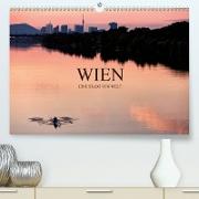 WIEN - EINE STADT VON WELTAT-Version(Premium, hochwertiger DIN A2 Wandkalender 2020, Kunstdruck in Hochglanz)