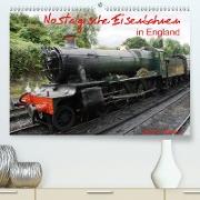 Nostalgische Eisenbahnen Englands(Premium, hochwertiger DIN A2 Wandkalender 2020, Kunstdruck in Hochglanz)