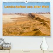 Landschaften aus aller Welt(Premium, hochwertiger DIN A2 Wandkalender 2020, Kunstdruck in Hochglanz)