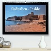 Süditalien - Inside(Premium, hochwertiger DIN A2 Wandkalender 2020, Kunstdruck in Hochglanz)