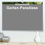 Romantische Garten-Paradiese(Premium, hochwertiger DIN A2 Wandkalender 2020, Kunstdruck in Hochglanz)