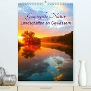 Gespiegelte Natur(Premium, hochwertiger DIN A2 Wandkalender 2020, Kunstdruck in Hochglanz)