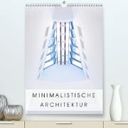 Minimalistische Architektur(Premium, hochwertiger DIN A2 Wandkalender 2020, Kunstdruck in Hochglanz)